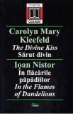 Sarut divin - Carolyn Mary Kleefeld. In flacariile papadiilor - Ioan Nistor, 2021