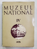 MUZEUL NATIONAL , TOMUL IV - VOLUM OMAGIAL DEDICAT CENTENARULUI INDEPENDENTEI ROMANIEI , 1978
