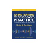 Johns Hopkins Evidence-Based Practice for Nurses and Healthcare Professionals, Fifth Edition: Model &amp;amp; Guidelines