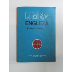 LIMBA ENGLEZA , STIINTA SI TEHNICA de ANDREI BANTAS , RODICA POPESCU , GEORGETA CIOBANU , NICOLAE BEJAN , 1981