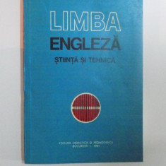 LIMBA ENGLEZA , STIINTA SI TEHNICA de ANDREI BANTAS , RODICA POPESCU , GEORGETA CIOBANU , NICOLAE BEJAN , 1981