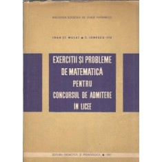 Exercitii si probleme de matematica pentru concursul de amitere in licee - Ioan St. Musat