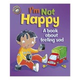 Cumpara ieftin Im Not Happy A Book About Feeling Sad