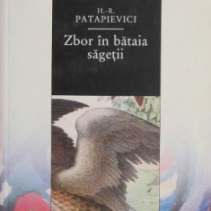 Zbor in bataia sagetii - Horia-Roman Patapievici