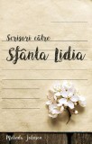 Scrisori către Sf&acirc;nta Lidia - Paperback brosat - Melinda Johnson - Sophia
