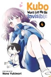 Kubo Won&#039;t Let Me Be Invisible, Vol. 4: Volume 4