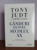 Ganduri despre secolul XX - Tony Judt, Timothy Snyder, Litera 2021, Carte Politica, Noua