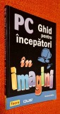 PC Ghid pentru incepatori in imagini - Michael Miller, Teora, 2007, titlul original: Easy Computers Basics, 1st edition, BOGAT ILUSTRATA, STARE FB!!