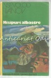 Nisipuri Albastre - Vsevolod Ivanov, Editura Univers, 1977, 431 pagini, Roman