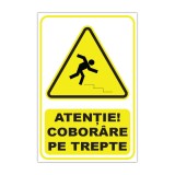 Indicator avertizare &bdquo;Atenție! Cobor&acirc;re pe trepte&rdquo;