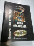 AL TREILEA RAZBOI MONDIAL - CRIMA ORGANIZATA - ION PITULESCU