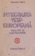 Integrarea vest-europeana. Realitati si controverse foto