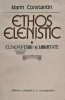 Ethos elenistic. Cunoastere si libertate - 1981 - Constantin Marinescu (XD172)