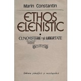 Ethos elenistic. Cunoastere si libertate - 1981 - Constantin Marinescu (XD172)