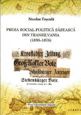 Presa social-politica saseasca din transilvania (1850-1876) foto