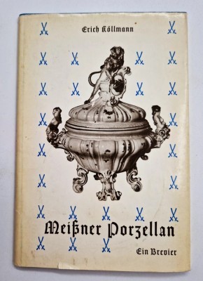 ERICH KOLLMANN - MeiSner Porzellan . Ein Brevier { lb. germana } 1960 portelan Meissen foto
