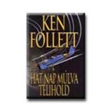 Hat nap m&uacute;lva telihold - Ken Follett