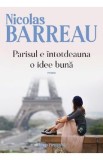 Parisul e intotdeauna o idee buna - Nicolas Barreau