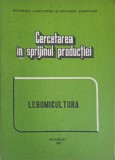 CERCETAREA IN SPRIJINUL PRODUCTIEI. LEGUMICULTURA-COLECTIV