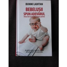 BEBELUSII SPUN ADEVARUL, SFATURI DE LA BEBELUSI PENTRU PARINTI - BUNMI LADITAN