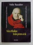 NIKITA MIHALKOV : STRAIN PRINTRE AI TAI - O BIOGRAFIE COMPLETA A CELEBRULUI ACTOR SI REGIZOR , NIKITA MIHALKOV de FEDOR RAZZAKOV , 2014