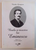 BOALA SI MOARTEA LUI EMINESCU , EDITIA A II - A REVAZUTA de NICOLAE GEORGESCU , 2012