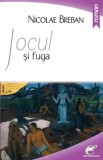 Cumpara ieftin Jocul si fuga/Nicolae Breban