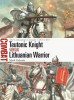 Teutonic Knight vs Lithuanian Warrior: Lithuanian Crusade 1283-1435 - Carte in Engleza, Ilustrata, Harti, Istorie Medievala Baltica