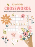 Kindkids Crosswords: A Super-Cute Book of Brain-Boosting Puzzles for Kids 6 &amp; Up