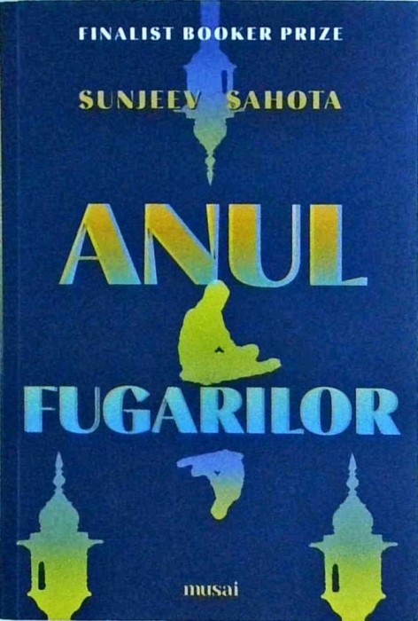 Sunjeev Sahota - Anul fugarilor