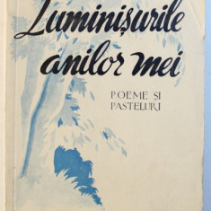 LUMINISURILE ANILOR MEI - POEME SI PASTELURI de CONST. ASIMINEI , EDITIE INTERBELICA