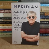 MERIDIAN : ANDREI UJICA DESPRE ANDREI UJICA , DE VORBA CU CLAUDIA NEDELCU DUCA , 2025 *