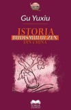 Istoria Budismului Zen din China - Gu Yuxiu - Fundatia culturala Ideea Europeana