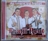 Frații Reuț - Am crescut trei frățiori , cd sigilat