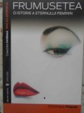 Frumusețea, O Istorie a Eternului Feminin - D. Paquet, 2007, Univers, Colectia Cotidianul, Album Arta, Limba Romana