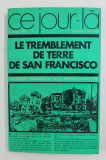 LE TREMBLEMENT DE TERRE DE SAN FRANCISCO: 18 AVRIL 1906 par GORDON THOMAS / MAX MORGAN-WITTS , 1973