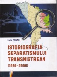 AS - LIDIA PRISAC - ISTORIOGRAFIA SEPARATISMULUI TRANSNISTREAN (CU SUBLINIERI)