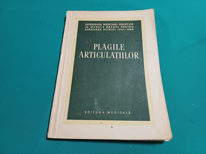 PLĂGILE ARTICULAȚIILOR *EXPERIENȚA MEDICINEI SOVIETICE &Icirc;N MARELE RĂZBOI/1955 *59