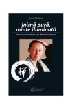 Inimă pură, minte iluminată - Paperback brosat - Maura O&rsquo;Halloran - Atman