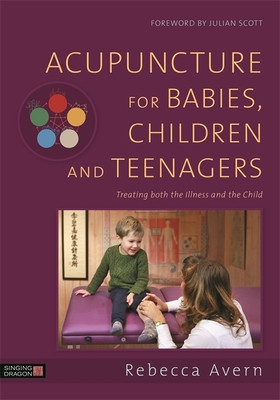Acupuncture for Babies, Children and Teenagers: Treating Both the Illness and the Child foto