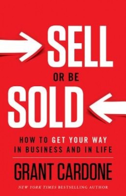 Sell or Be Sold: How to Get Your Way in Business and in Life foto
