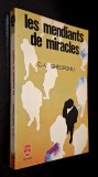 Les mendiants de miracles - Constantin Virgil Gheorghiu, texte integral, Le Livre de Poche, 2197, format de buzunar, 11x16,5 cm.