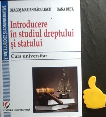 Introducere in studiul dreptului si Statului Dragos Marin Radulescu 2013 Ed II foto