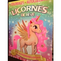 Licornes de reve (Unicorni fantastici - carte de colorat cu abtibilduri - carte in limba franceza)