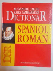 DICTIONAR SPANIOL ROMAN de ALEXANDRU CALCIU , ZAIRA SAMHARADZE , 2005 foto