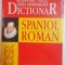 DICTIONAR SPANIOL ROMAN de ALEXANDRU CALCIU , ZAIRA SAMHARADZE , 2005