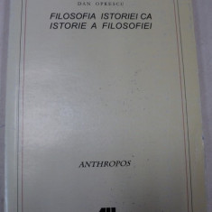 Dan Oprescu - Filosofia istoriei ca istorie a filosofiei