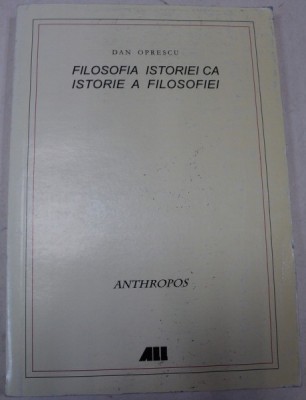 Dan Oprescu - Filosofia istoriei ca istorie a filosofiei foto