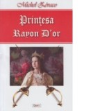 Printesa Rayon D or - Michel Zevaco