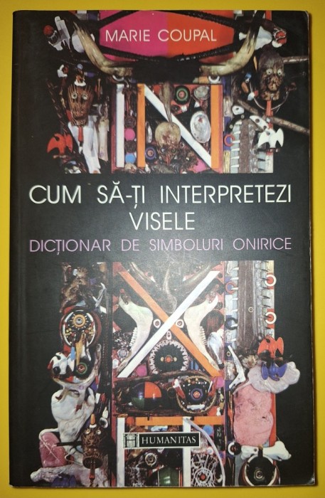 Marie Coupal - Cum sa-ti interpretezi visele (Dicționar de simboluri onirice)